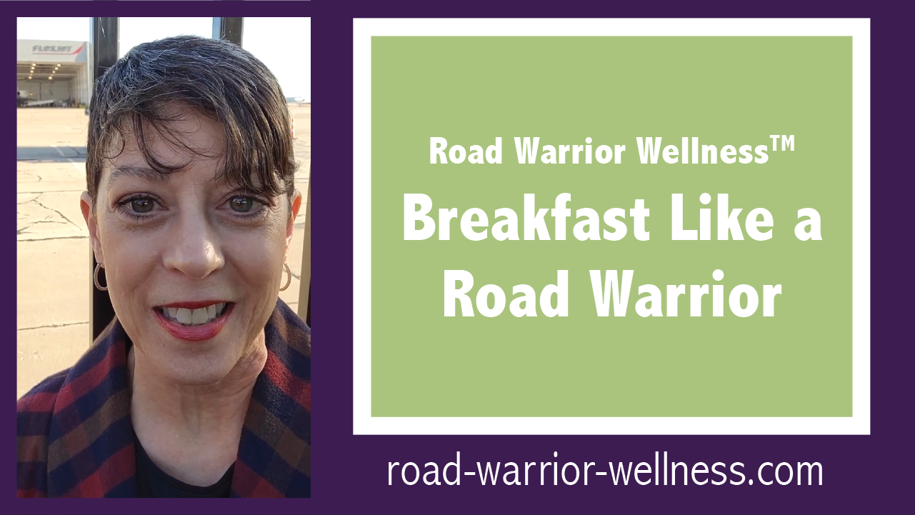 Graphic with Dr. Mary Warren on the left in front of an airport with a green text box showing "Road Warrior Wellness, Breakfast like a Road Warrior."
