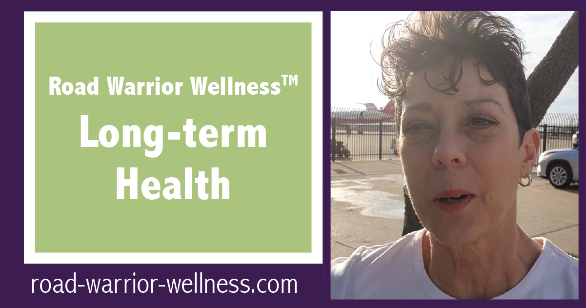 Graphic showing Dr. Mary Warren outside at an airport with the words, "Road Warrior Wellness, Long -Term Health" in a green box on the left.
