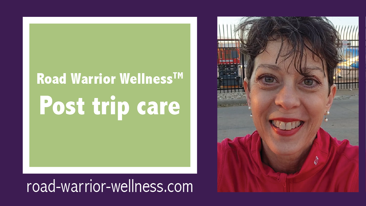 Graphic showing Dr. Mary Warren out side an airport with the text, "Road Warrior Wellness, Post Trip Care" on the left.